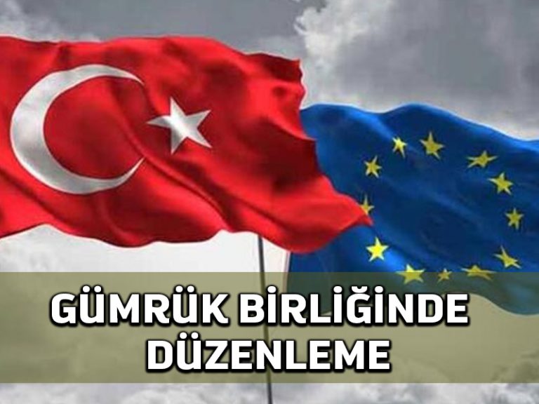 Türk-AB Gümrük Birliği’nde düzenlenmemiş alanda ürünler düzenlendi