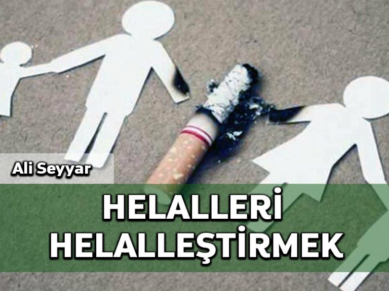 “Helalleri helalleştirmek” üzerine