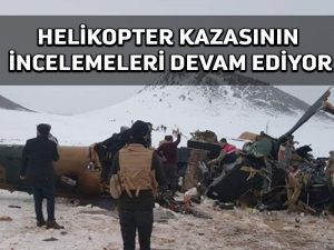 Tatvan’da düşen askeri helikopterin enkazındaki incelemeler sürüyor