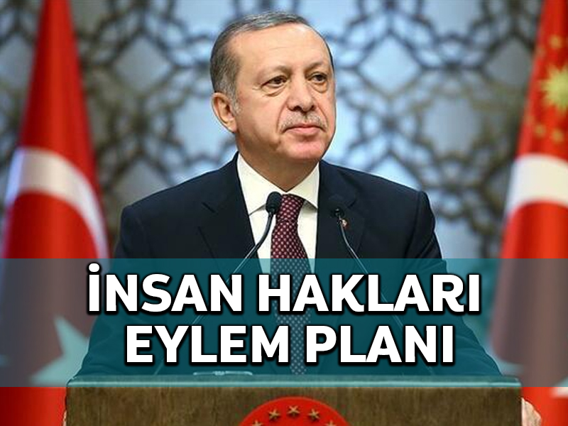Cumhurbaşkanı Erdoğan İnsan Hakları Eylem Planı’nı yarın açıklayacak