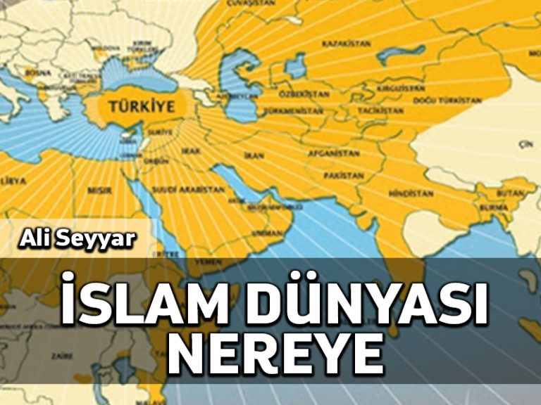 Batı merak ediyor: İslâm dünyası nereye gidiyor?