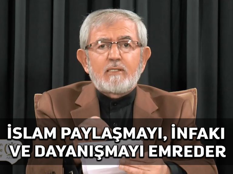 İslam Paylaşmayı, İnfakı ve Dayanışmayı Emreder