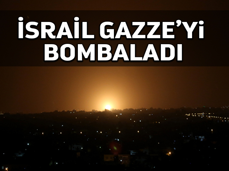 İsrail savaş uçakları dün Gazze’yi bombaladılar