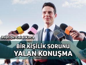 Bir kişilik sorunu: Yalan konuşma