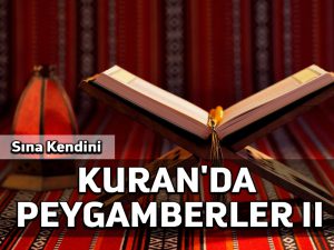 Sına Kendini: Kuran’da Peygamberler II