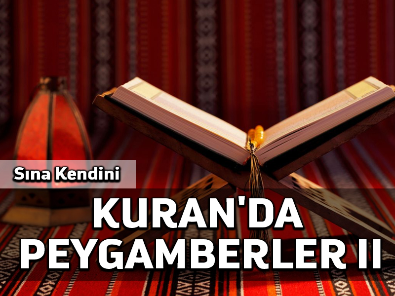 Sına Kendini: Kuran’da Peygamberler II