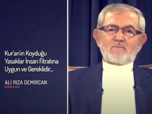 Kur’an’ın Koyduğu Yasaklar İnsan Fıtratına Uygun ve Gereklidir