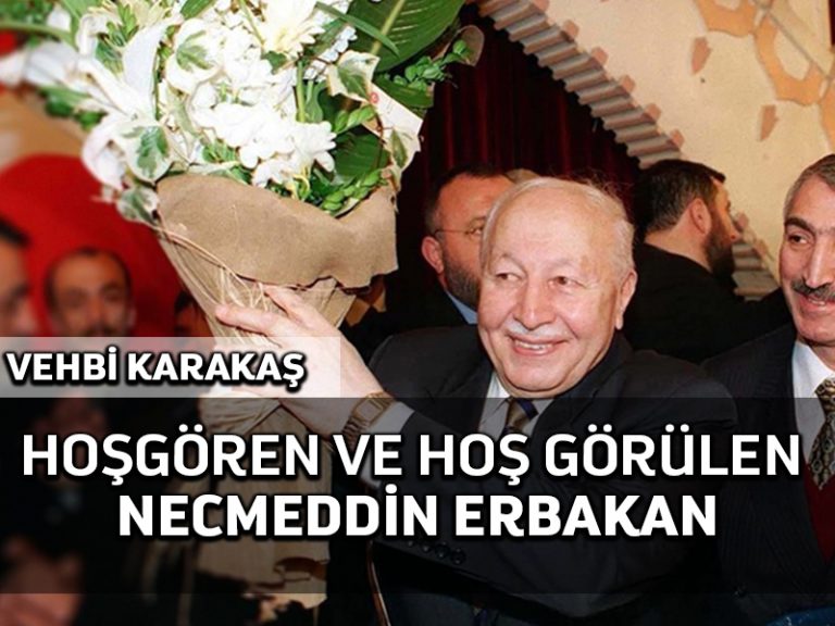 Hoşgören ve hoşgörülen adam: Necmeddin Erbakan
