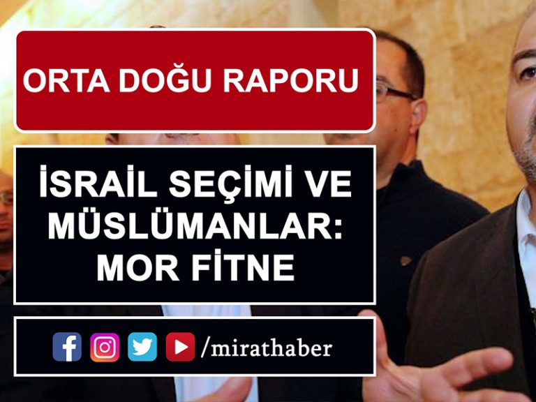 Orta Doğu Raporu : İsrail seçimi ve müslümanlar: Mor fitne
