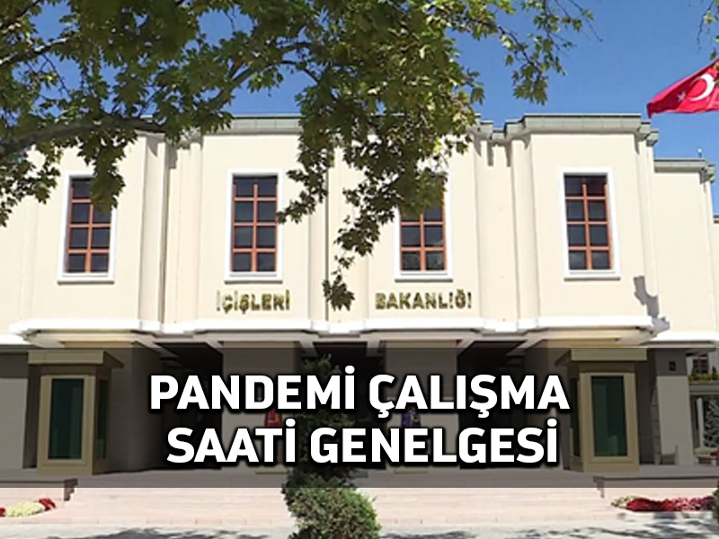 İçişleri Bakanlığı, valiliklere İşyerlerinin Çalışma Saatleri, konulu genelge gönderdi