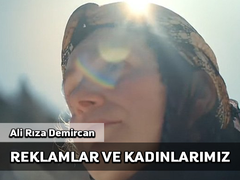 Reklamlar ve kadınlarımız