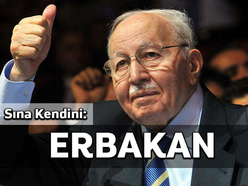 Sına Kendini: Erbakan