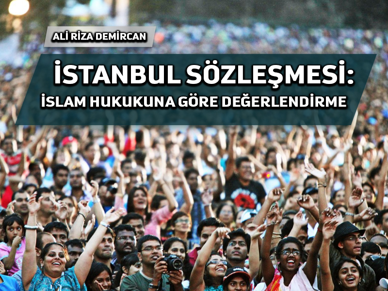 İstanbul Sözleşmesinin İslam Hukukuna Göre Değerlendirilmesi