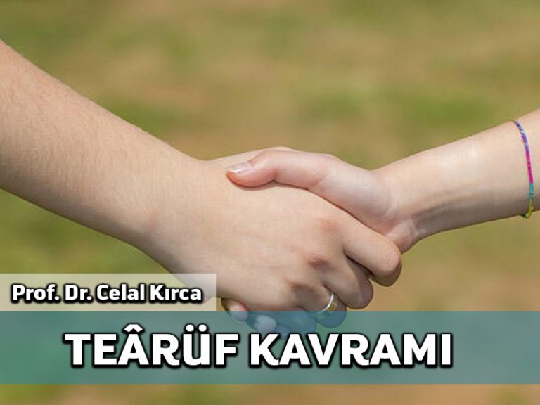 Teârüf: Hayata yansıtılamayan bir kavram