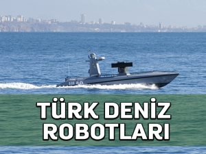Türkiye’nin robotik savaş alanındaki çalışmaları açık denizlere yelken açıyor