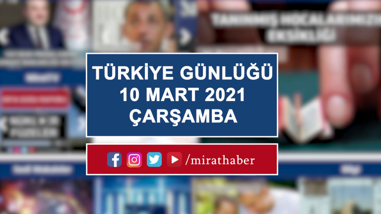 Türkiye Günlüğü 10 Mart 2021