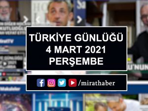 Türkiye Günlüğü 4 Mart 2021