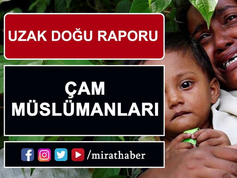 Uzak Doğu Raporu: Çam Müslümanları