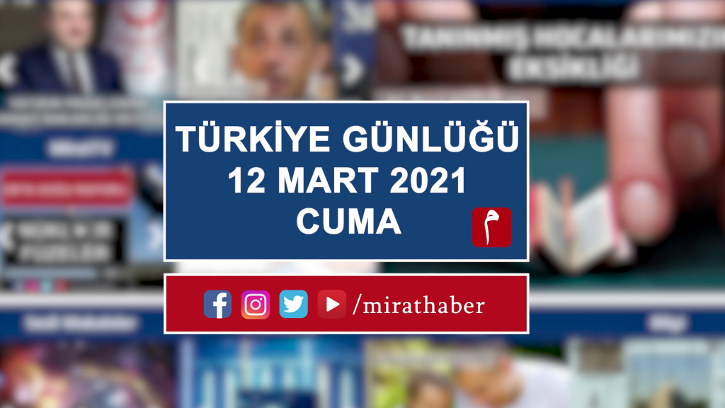 Türkiye Günlüğü 12 Mart 2021