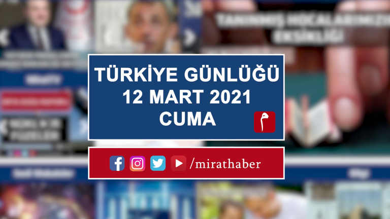 Türkiye Günlüğü 12 Mart 2021