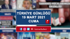 Türkiye Günlüğü 19 Mart 2021