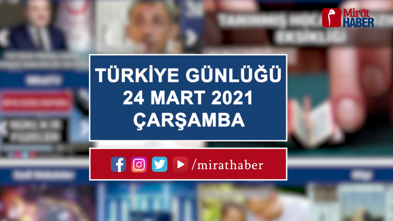 Türkiye Günlüğü 24 Mart 2021