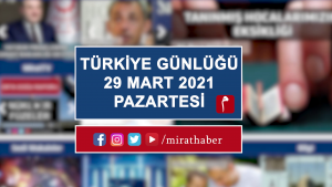 Türkiye Günlüğü 29 Mart 2021