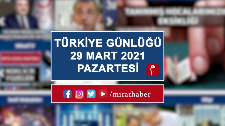 Türkiye Günlüğü 29 Mart 2021