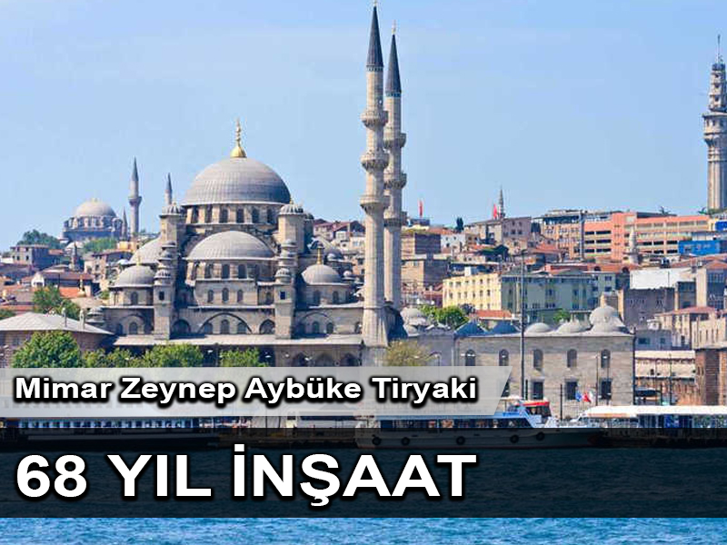 68 yılda inşa edilen Yeni Camii