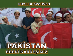 Pakistan: ebedi kardeşimiz