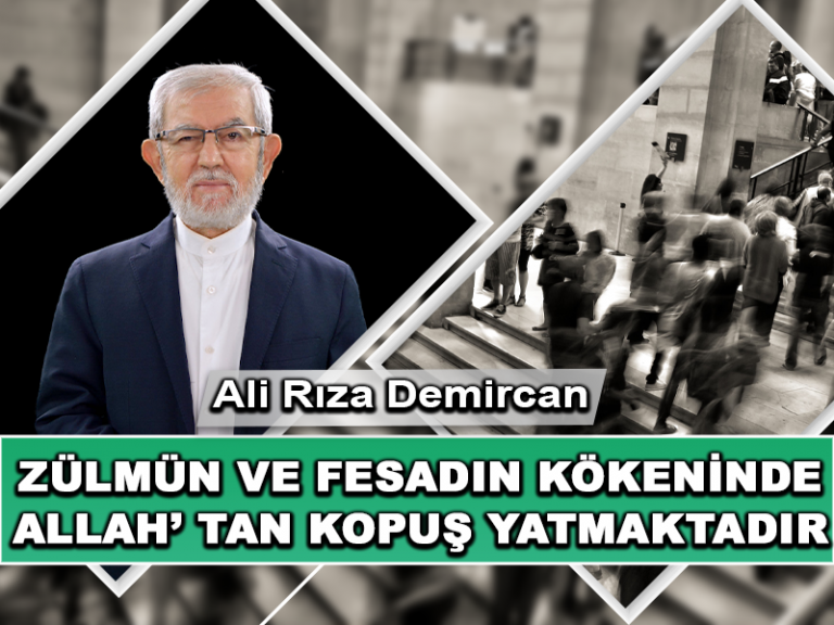 Zulmün ve Fesadın Kökeninde Allah’tan Kopuş Yatmaktadır