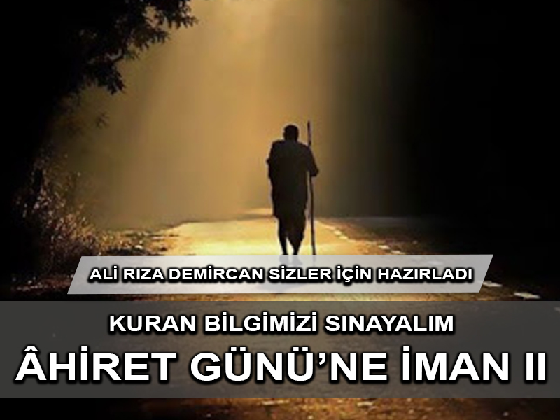 Kur’an Bilgisi: Ahiret Hayatı II