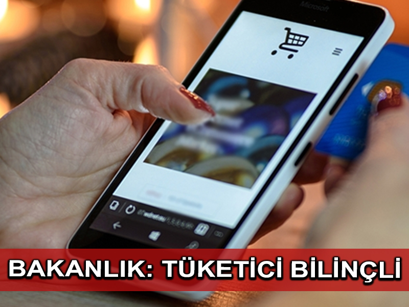 Ticaret Bakanlığı: Tüketicilerin çoğunluğu bilinçli