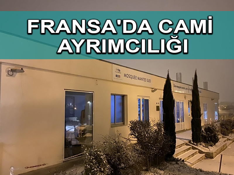 Fransa’da belediyenin camiye yardımı İçişleri Bakanı’nın talimatıyla yargıya taşınıyor