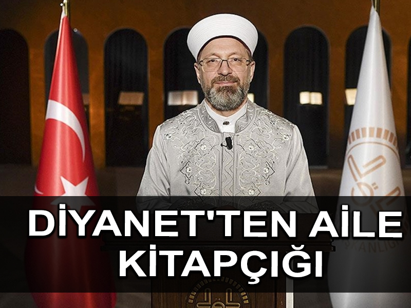 Diyanet İşleri Başkanlığı “Diyanet Aile Çalışmaları” kitapçığı hazırladı