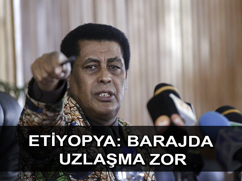 Etiyopya hükümeti baraj konusunda anlaşmada iyimser değil