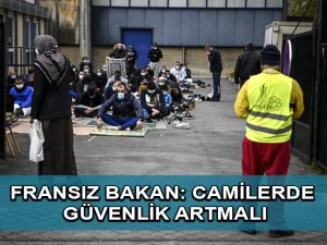 Fransız bakan saldırıdan sonra camilerde güvenlik arttırılmalı, çağrısında bulundu