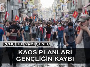 Kaos planları ve gençliğin kaybı
