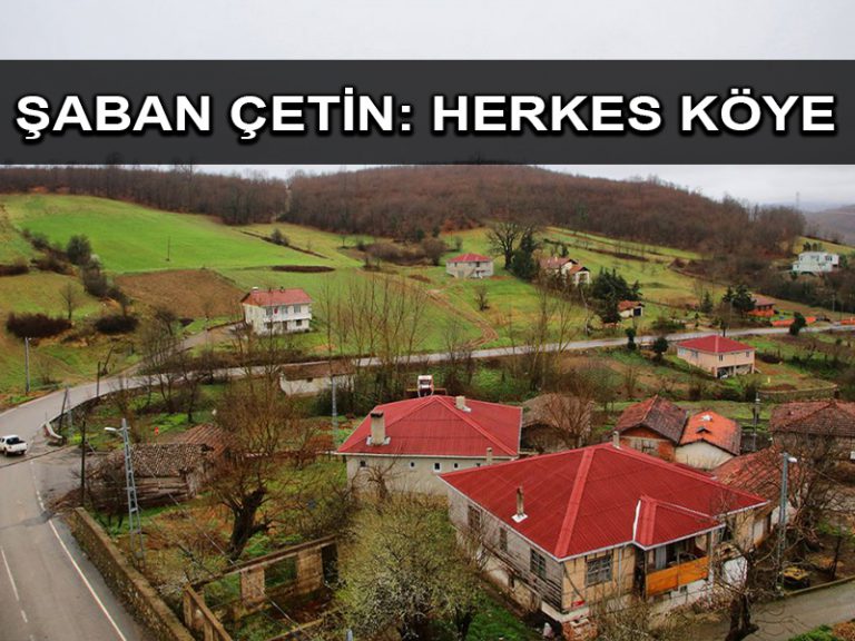 “Herkes köye dönecek!”
