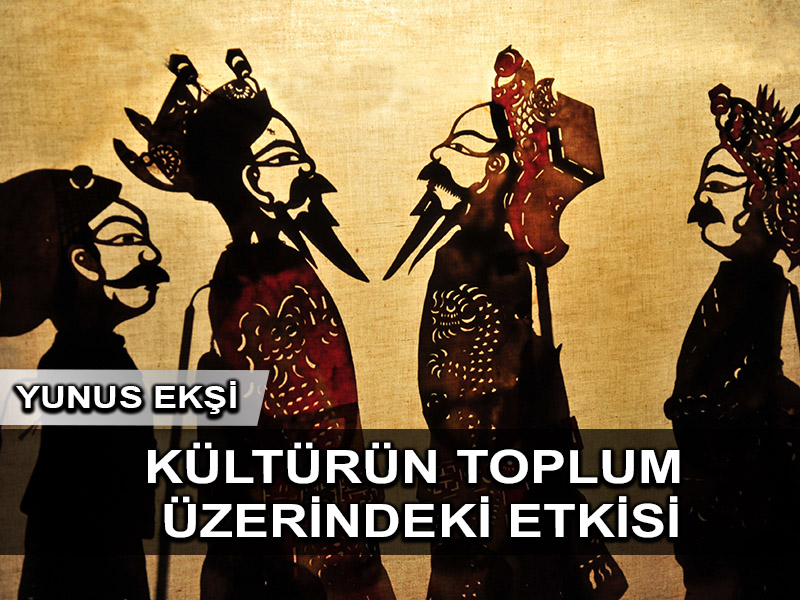 Kültürün toplum üzerindeki etkisi