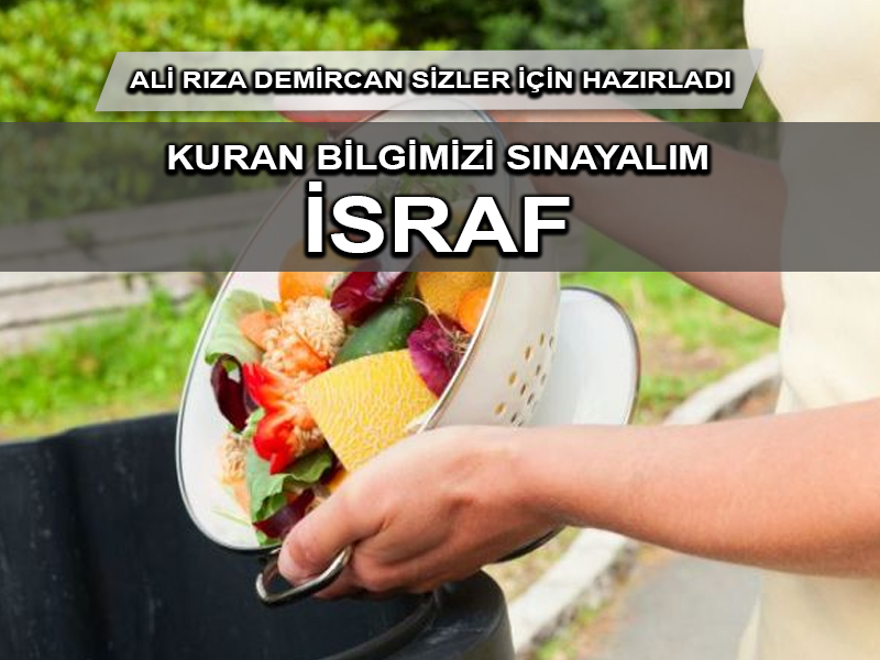 Kur’an Bilgisi: İsraf