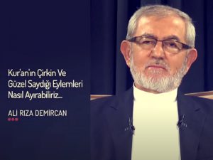 Kur’an’ın Çirkin ve Güzel Saydığı Eylemleri Nasıl Ayırabiliriz