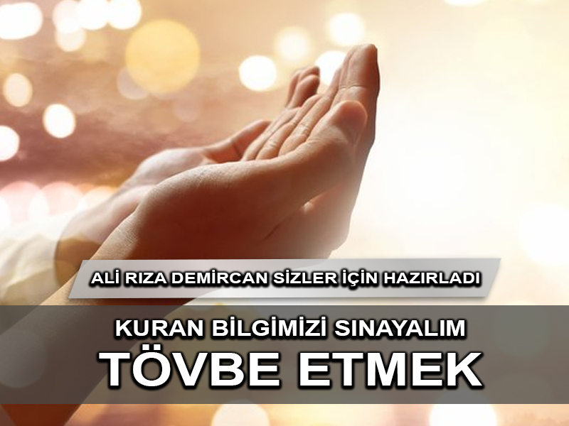 Kur’an Bilgisi: Tövbe Etmek