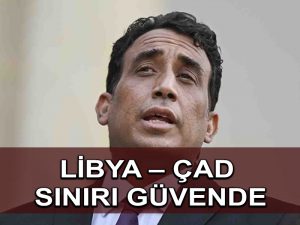 Libya Çad sınırını güvence altına almak için harekete geçiyor