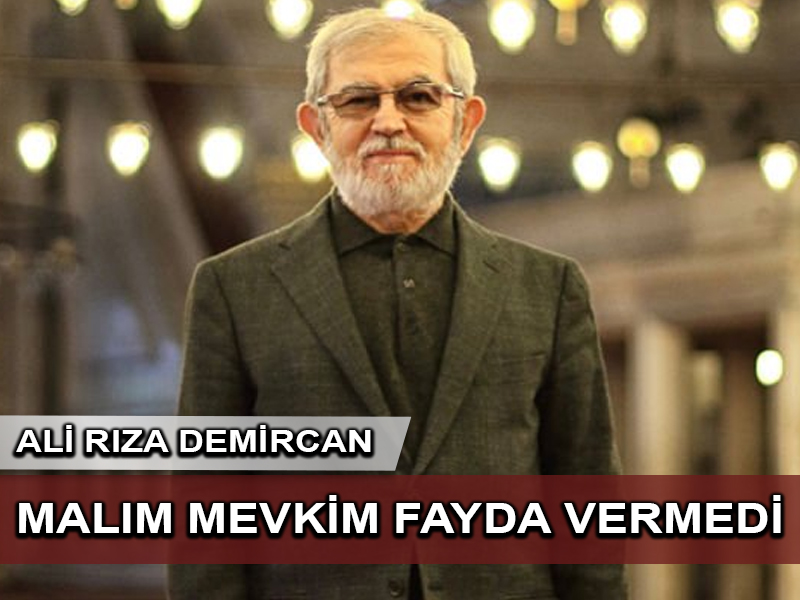 “Malım – Mevkim bana fayda vermedi”