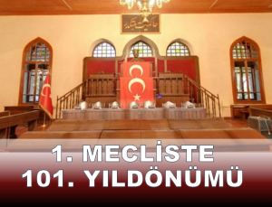 1. mecliste 101. yıldönümü