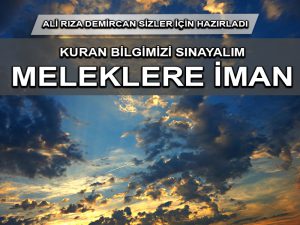 Kur’an Bilgisi: Meleklere İman