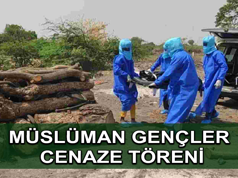Müslüman gençler Hindistan’da koronadan ölenler için cenaze töreni gerçekleştiriyor