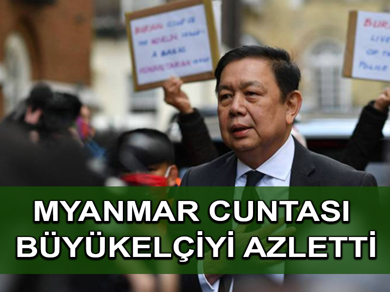 Myanmar’ın İngiltere büyükelçisi, ofisten çıkarıldı