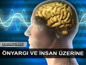 Önyargı ve İnsan üzerine